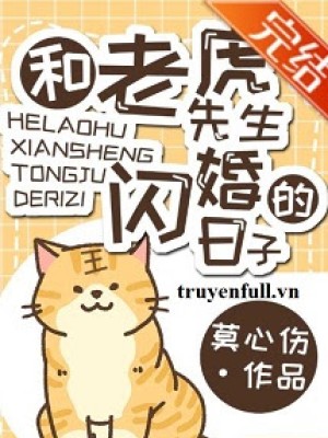 Ngày Kết Hôn Chớp Nhoáng Với Hổ Tiên Sinh