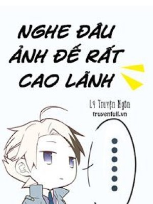 Nghe đâu ảnh đế Rất Cao Lãnh