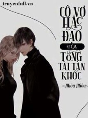 Ngũ đại Gia Tộc: Cô Vợ Hắc đạo Của Tổng Tài Tàn Khốc