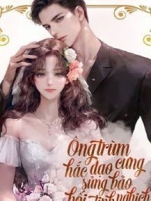 Ngũ đại Gia Tộc: ông Trùm Hắc đạo Cưng Sủng Bảo Bối Tinh Nghịch