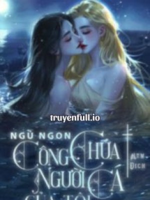 Ngủ Ngon, Công Chúa Người Cá Của Tôi
