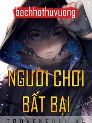 Người Chơi Bất Bại