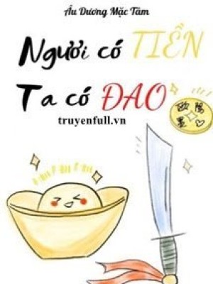 Ngươi Có Tiền, Ta Có đao