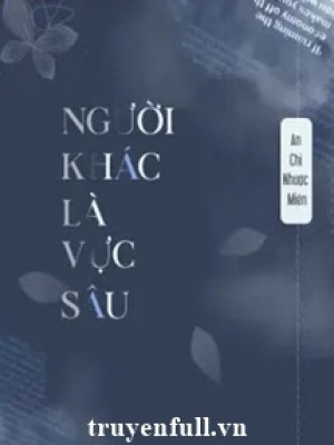 Người Khác Là Vực Sâu