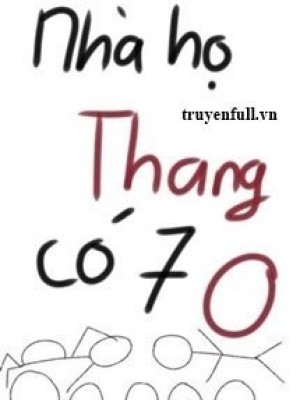 Nhà Họ Thang Có 7 O