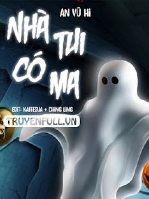 Nhà Tui Có Ma
