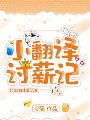 Nhật Ký đòi Lương Của Tiểu Phiên Dịch