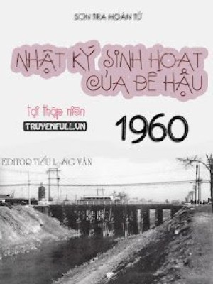 Nhật Ký Sinh Hoạt Của đế Hậu Tại Thập Niên 60
