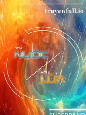 Như Nước Với Lửa