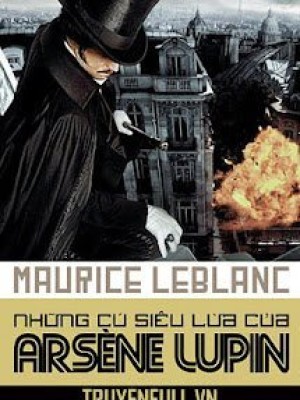Những Cú Siêu Lừa Của Arsène Lupin