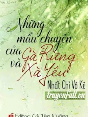 Những Mẩu Chuyện Của Xà Yêu Và Gà Rừng