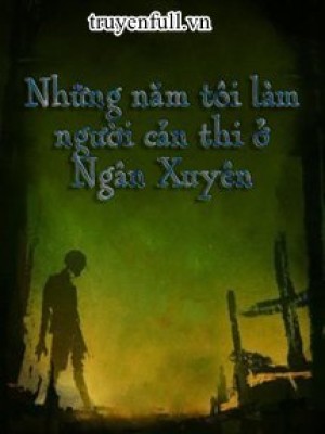 Những Năm Tôi Làm Người Cản Thi ở Ngân Xuyên