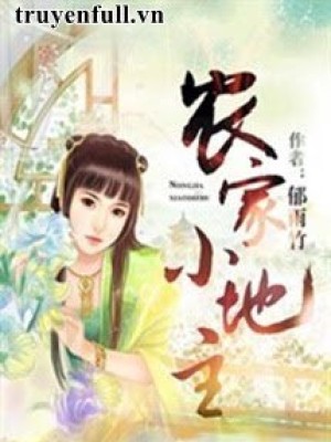 Nông Gia Tiểu địa Chủ