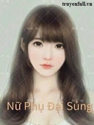 Nữ Phụ đại Sủng