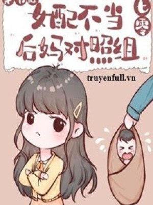 Nữ phụ không lo mẹ kế đối chiếu tổ [thập niên 70]