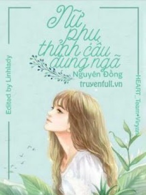 Nữ Phụ Thỉnh Cầu đụng Ngã