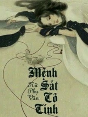 Nữ Phụ Văn: Mệnh Sát Cô Tinh