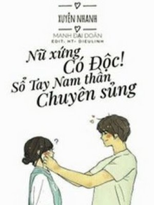 Nữ Xứng Có độc! Sổ Tay Nam Thần Chuyên Sủng
