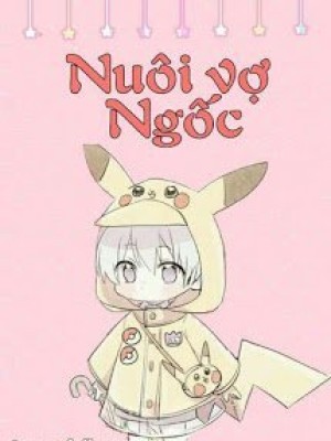 Nuôi Vợ Ngốc