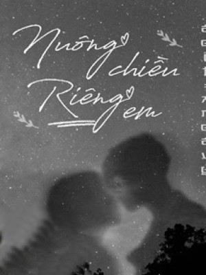 Nuông Chiều Riêng Em