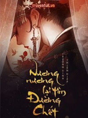 Nương Nương Lại Tìm đường Chết