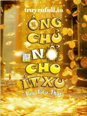 ông Chủ, Nổ Cho ít Xu - Tửu Tiểu Thất