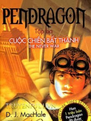 Pendragon 3 - Cuộc Chiến Bất Thành