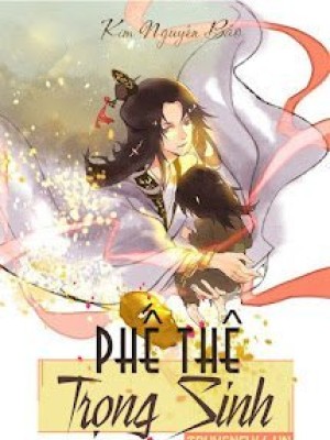 [phần 2] phế thê trùng sinh