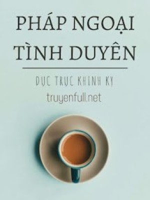 Pháp Ngoại Tình Duyên