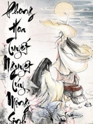 Phong Hoa Tuyết Nguyệt Túy Mộng Sinh