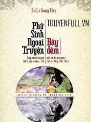 Phù Sinh Ngoại Truyện: Bảy đêm