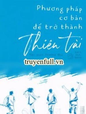Phương Pháp Cơ Bản để Trở Thành Thiên Tài
