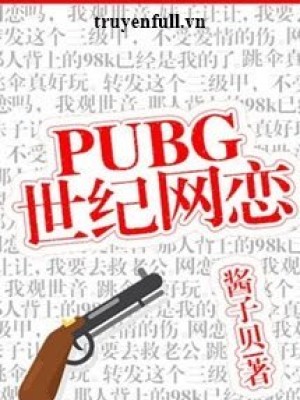 Pubg Thế Kỷ Võng Luyến