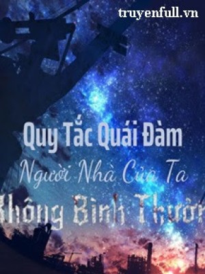 Quy Tắc Quái đàm Người Nhà Của Ta Không Bình Thường