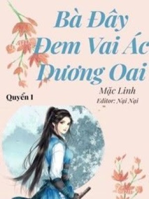 (quyển 1) Bà đây đem Vai ác Dương Oai