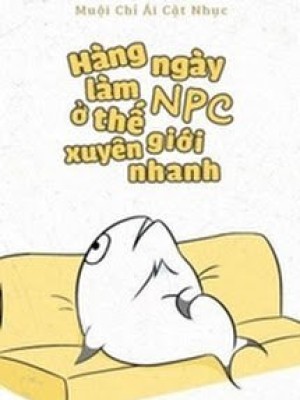 [quyển 1] hàng ngày làm npc ở thế giới xuyên nhanh