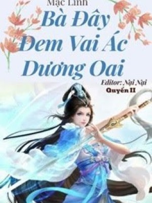 (quyển 2) Bà đây đem Vai ác Dương Oai