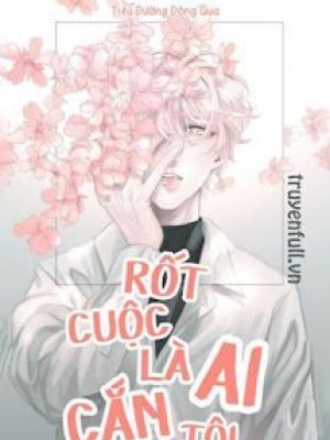 Rốt Cuộc Là Ai Cắn Tôi