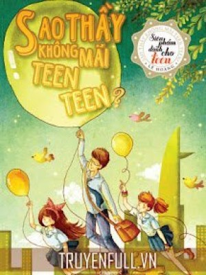 Sao Thầy Không Mãi Teen Teen?