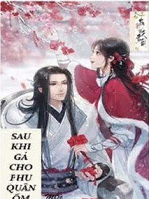 Sau Khi Gả Cho Phu Quân ốm Yếu