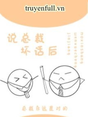 Sau Khi Nói Xấu Sau Lưng Tổng Tài