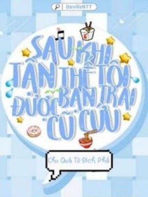 Sau Khi Tận Thế Tôi được Bạn Trai Cũ Cứu