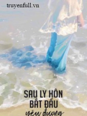 Sau Ly Hôn Bắt đầu Yêu đương