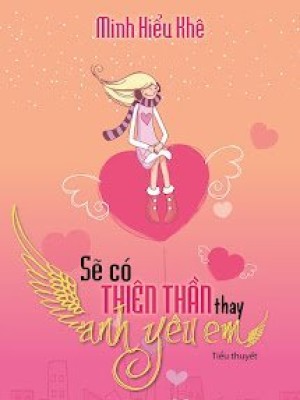 Sẽ Có Thiên Thần Thay Anh Yêu Em