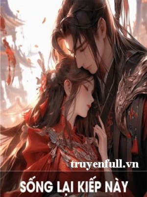 Sống Lại Kiếp Này, Ta Chê Chức Thái Tử Phi