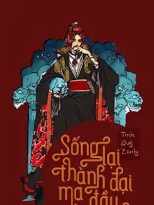 Sống Lại Thành đại Ma đầu