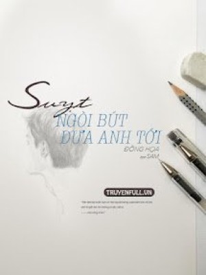 Suỵt, Ngòi Bút đưa Anh Tới