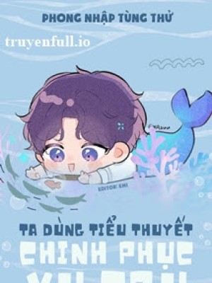 Ta Dùng Tiểu Thuyết Chinh Phục Vũ Trụ