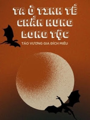 Ta ở Tinh Tế Chấn Hưng Long Tộc