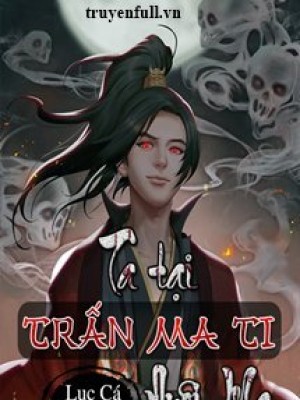 Ta Tại Trấn Ma Ti Nuôi Ma
